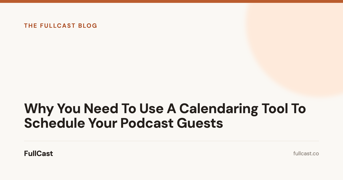 Why You Need To Use A Calendaring Tool To Schedule Your Podcast Guests