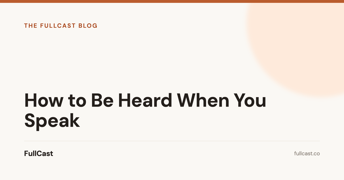 How to Be Heard When You Speak: The Shift No One Talks About